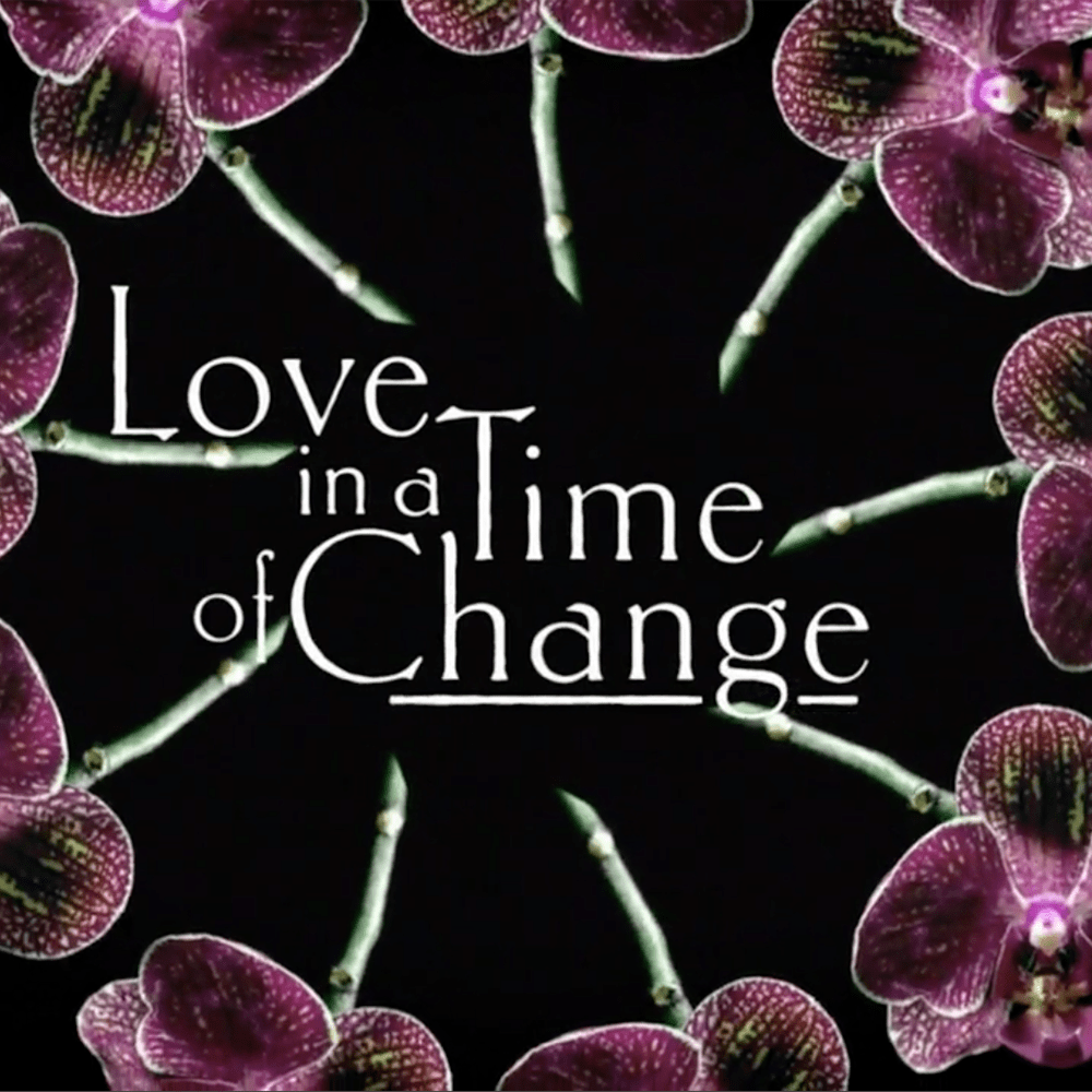 love in a time of change