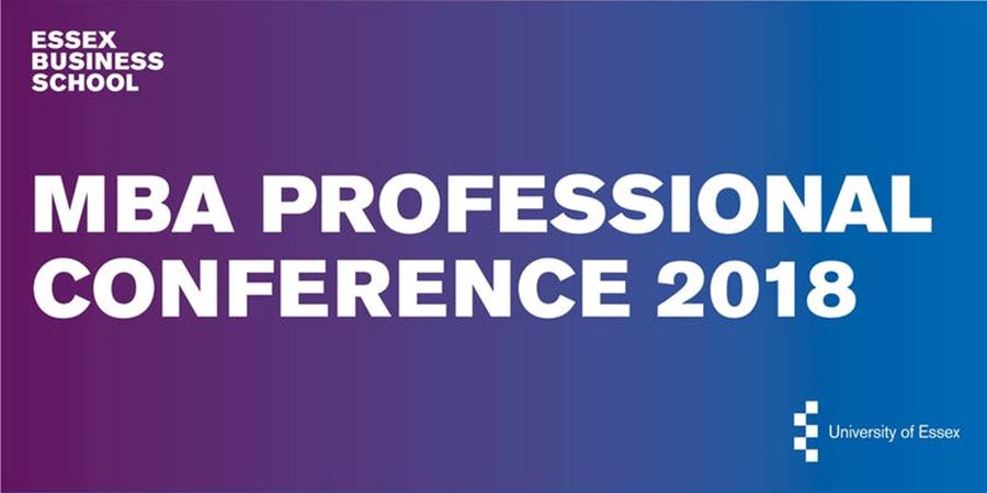 Essex Business School Inaugural MBA Professional Conference 2018