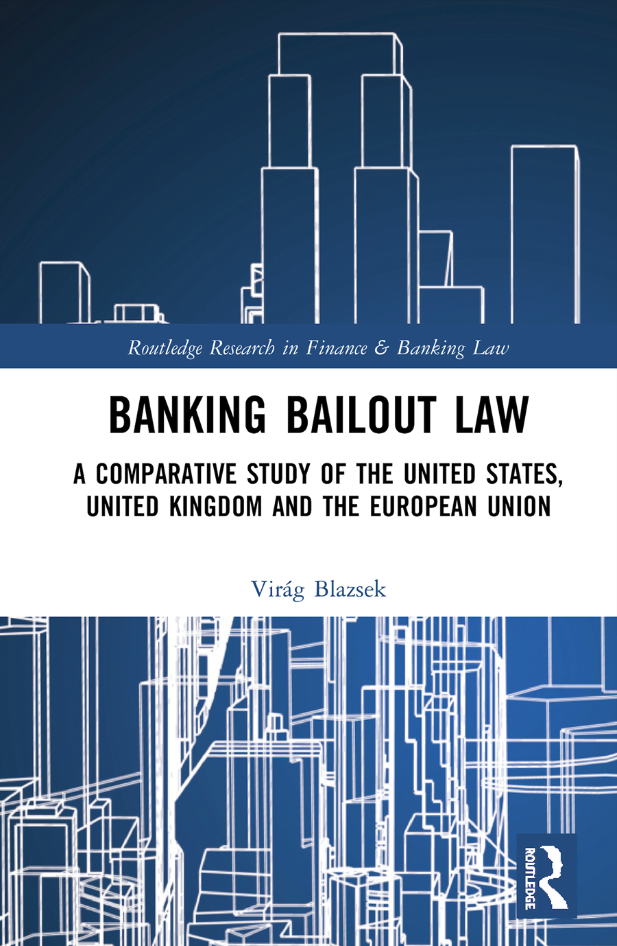 Business Law Seminar -Banking Bailout Law: A Comparative Study of the United States, United Kingdom and the European Union 