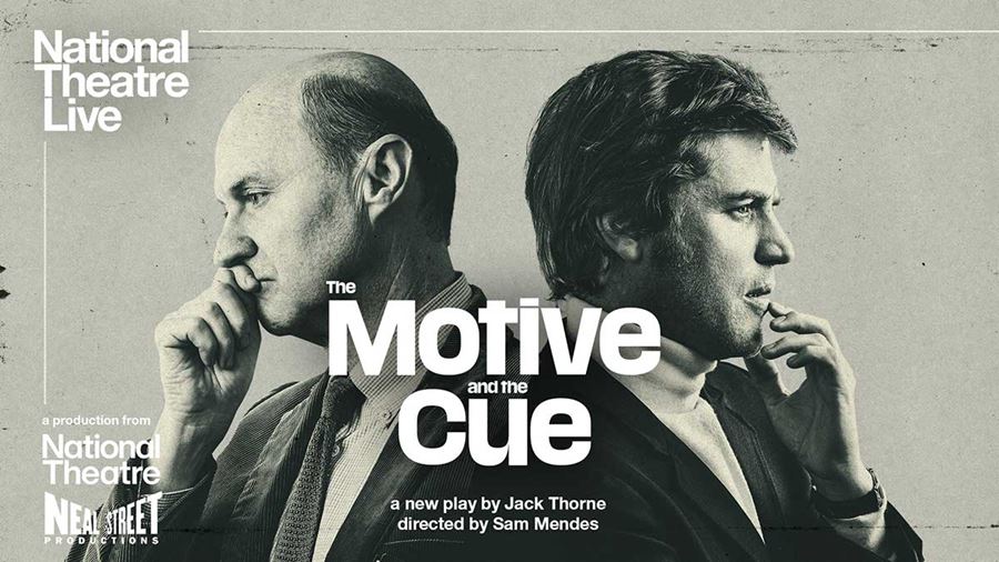 National Theatre Live: The Motive and the Cue