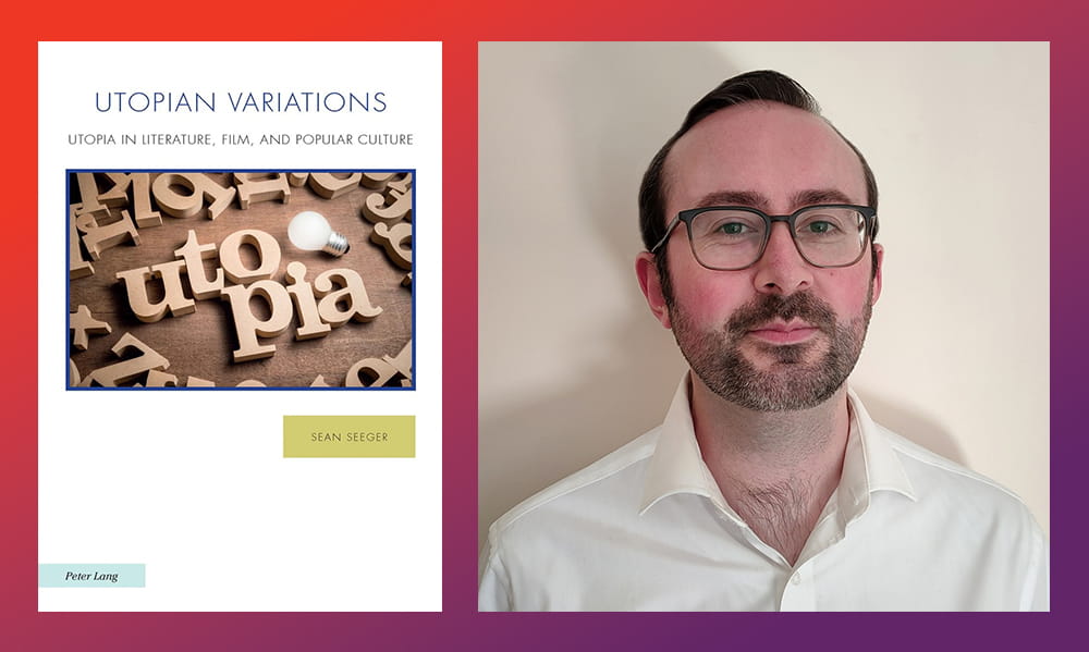 A photograph of Dr Sean Seeger next to the front cover of his published monograph 'Utopian Variations: Utopia in Literature, Film, and Popular Culture'.