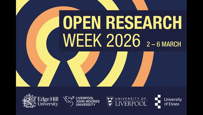 Open Research Week 2026: 2-6 March. With logos of Edge Hill University, Liverpool John Moores University, University of Liverpool, and University of Essex.