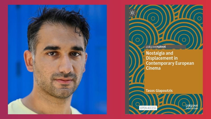 Profile photograph of Dr Tasos Giapoutzis alongside the front cover of his new monograph, Nostalgia and Displacement in Contemporary European Cinema.