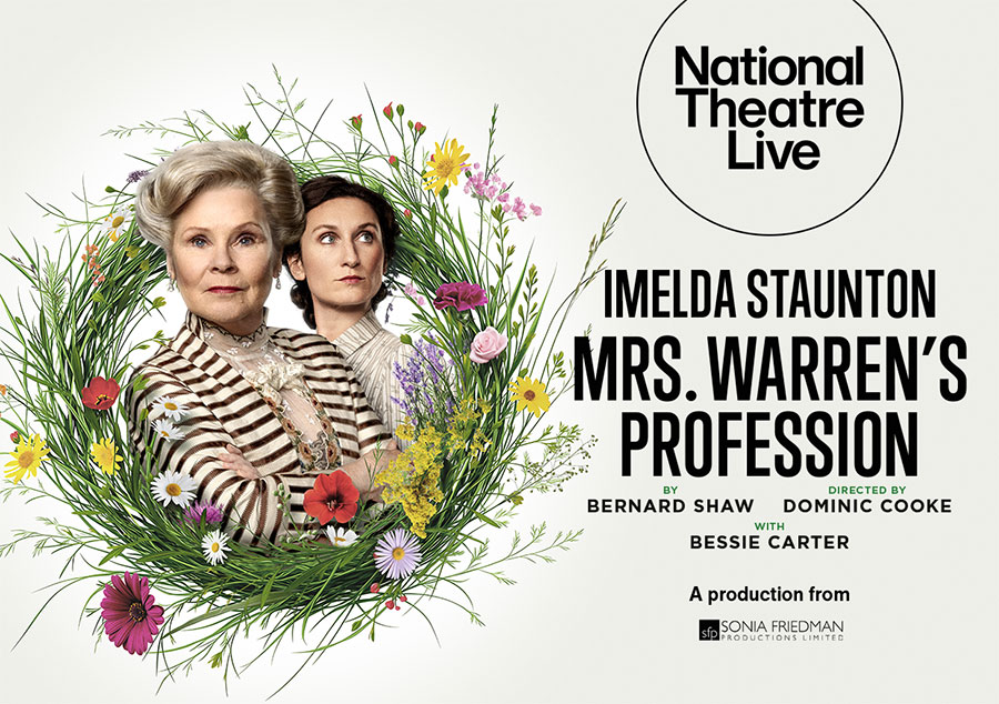 The National Theatre Live poster for Mrs. Warren's Profession. Starring Imelda Staunton and her real-life daughter Bessie Carter, by Bernard Shaw and directed by Dominic Cooke. 