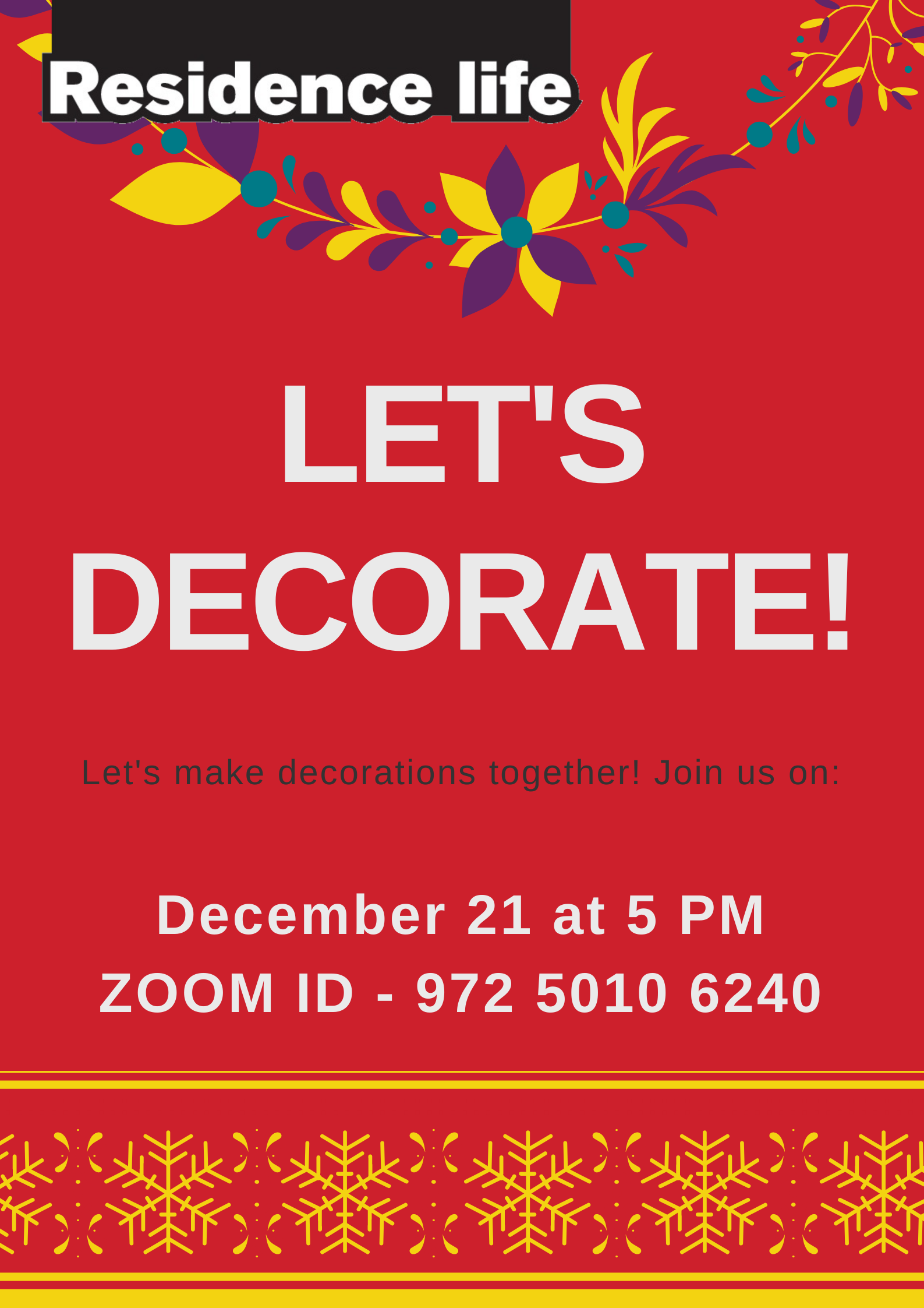 Poster for Residence Life winter break activity. Let's decorate. Let's make decorations together. Join us on December 21 at 5pm using Zoom meeting ID 97250106240.